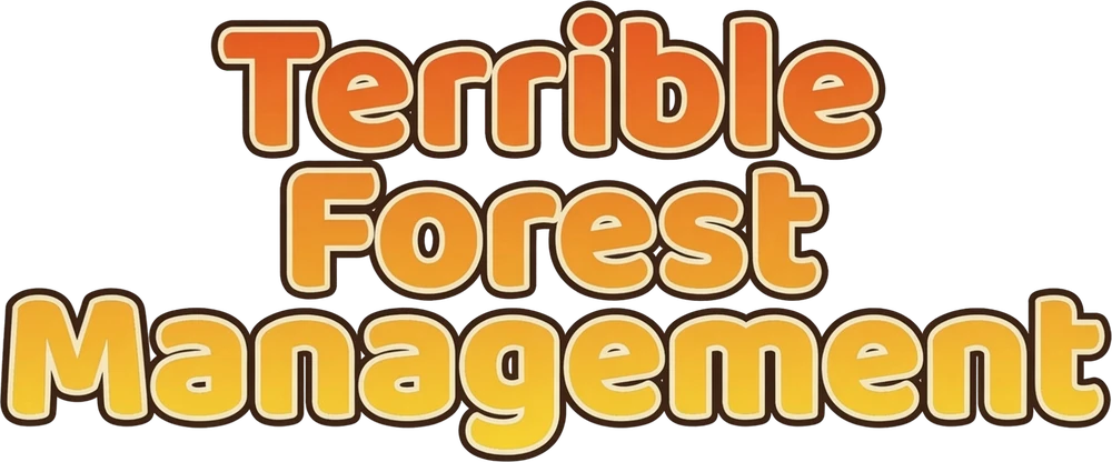 Terrible Forest Management